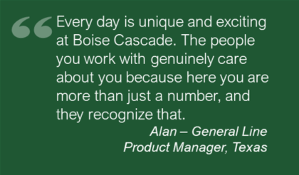 every day is unique and exciting at Boise Cascade quote